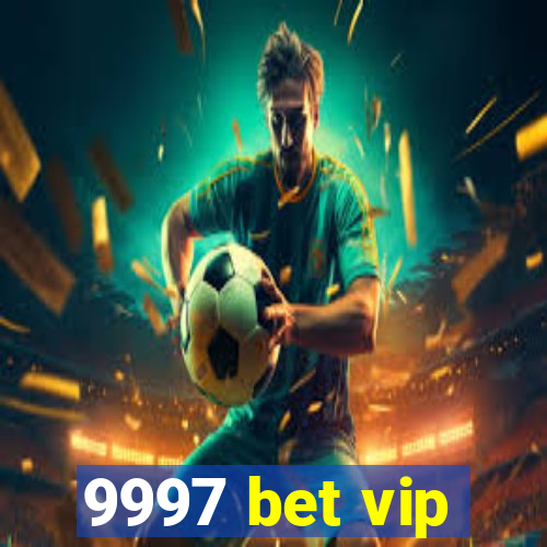 9997 bet vip